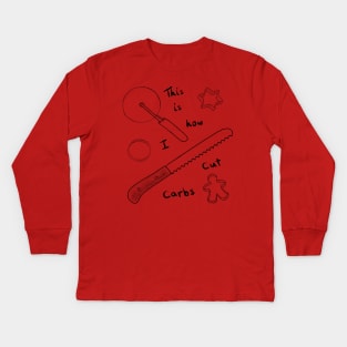 This Is How I Cut Carbs Kids Long Sleeve T-Shirt